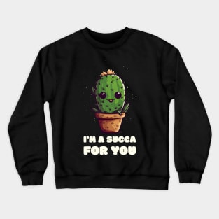 I'm a Succa for You" T-Shirt - Cute Cartoon Cactus Design Crewneck Sweatshirt